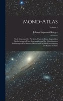 Mond-Atlas; nach seinen an der Pia-Stern-warte in Triest angestellten Beobachtungen unter Zugrundelegung der hinterlassenen Zeichnungen und Skizzen. Bearbeitet und mit Unterstützung der kaiserl Volume; Volume 1