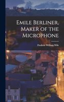 Emile Berliner, Maker of the Microphone