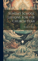 Sunday School Lessons, for the Church Year