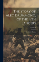 Story of Alec Drummond, of the 17th Lancers; Volume II