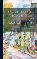 Sketches of the Judicial History of Massachusetts