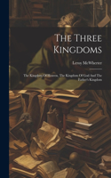 Three Kingdoms; The Kingdom Of Heaven, The Kingdom Of God And The Father's Kingdom