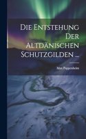 Entstehung Der Altdänischen Schutzgilden ...