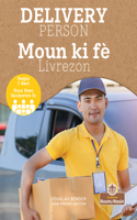 Moun KI Fè Livrezon (Delivery Person) Bilingual Eng/Cre: (Moun Mwen Rankontre Yo (People I Meet) Bilingual Eng/Crp)