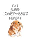 Eat Sleep Love Rabbits Repeat