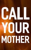 Call Your Mother: Daily Success, Motivation and Everyday Inspiration For Your Best Year Ever, 365 days to more Happiness Motivational Year Long Journal / Daily Notebo