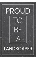 Proud To Be A Landscaper