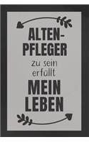 Altenpfleger zu sein: DIN A5 - Punkteraster 120 Seiten - Kalender - Notizbuch - Notizblock - Block - Terminkalender - Abschied - Abschiedsgeschenk - Ruhestand - Arbeitsko