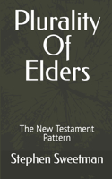 Plurality Of Elders: The New Testament Pattern