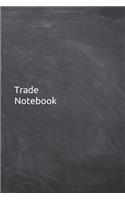 Trade Notebook: Journal, Diary, 6x9 Lined Pages, 120 Pages. Trade gifts for trading friends and family