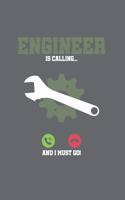 Engineer is calling and I must go: Das handliche leere dot grid Notizbuch für Ingenieure - 120 Seiten in ca. A5 Softcover - Perfekt als Tagbuch für die Schule, Arbeit, Studium oder al