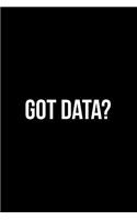 Got Data?