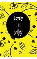 Lovely Lefty: funny and cute blank Lefty left handed lined journal Notebook, Diary, planner, Gift for daughter, son, boyfriend, girlfriend, men, women, wife and h