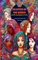 BEAUTIES OF THE WORLD & other special features to adore: Coloring Book