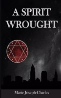 Spirit Wrought