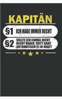 Kapitän §1 Ich Habe Immer Recht §2 Sollte Ich Einmal Nicht Recht Haben, Tritt Ganz Automatisch §1 in Kraft