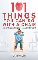 101 Things You Can Do with a Chair