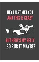Hey I Just Met You And This Is Crazy But Here's My Belly ..So Rub It Maybe?: Border Collie Funny Quote Gift Lined Notebook Journal 110 Pages