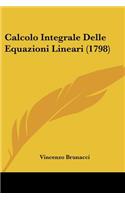 Calcolo Integrale Delle Equazioni Lineari (1798)