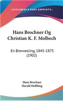 Hans Brochner Og Christian K. F. Molbech
