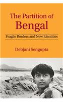 The Partition of Bengal: Fragile Borders and New Identities