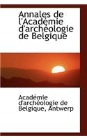 Annales de L'Acad Mie D'Arch Ologie de Belgique