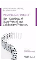 Wiley Blackwell Handbook of the Psychology of Team Working and Collaborative Processes