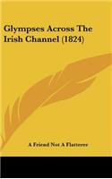 Glympses Across the Irish Channel (1824)