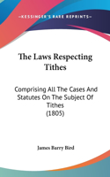 The Laws Respecting Tithes