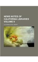 News Notes of California Libraries Volume 9