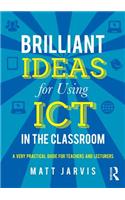 Brilliant Ideas for Using ICT in the Classroom
