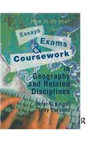 How to Do Your Essays, Exams and Coursework in Geography and Related Disciplines