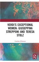 Verdi's Exceptional Women: Giuseppina Strepponi and Teresa Stolz