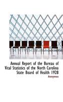 Annual Report of the Bureau of Vital Statistics of the North Carolina State Board of Health 1928