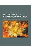 Autobiography of Madame Guyon Volume 1: (English)