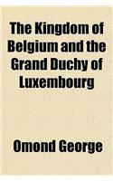 The Kingdom of Belgium and the Grand Duchy of Luxembourg