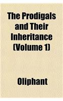 The Prodigals and Their Inheritance (Volume 1): (English)