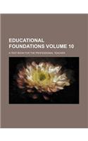 Educational Foundations Volume 10; A Text Book for the Professional Teacher: (English)