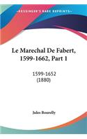 Le Marechal De Fabert, 1599-1662, Part 1