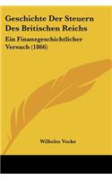 Geschichte Der Steuern Des Britischen Reichs