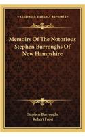 Memoirs of the Notorious Stephen Burroughs of New Hampshire