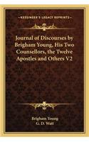 Journal of Discourses by Brigham Young, His Two Counsellors, the Twelve Apostles and Others V2