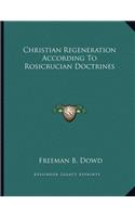 Christian Regeneration According to Rosicrucian Doctrines