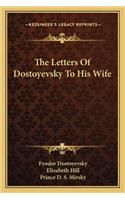 Letters of Dostoyevsky to His Wife