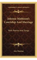 Johnnie Mathison's Courtship And Marriage