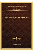 Ten Years In The Slums