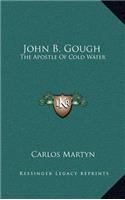John B. Gough: The Apostle of Cold Water