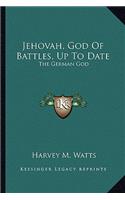 Jehovah, God Of Battles, Up To Date
