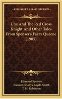 Una And The Red Cross Knight And Other Tales From Spenser's Faery Queene (1905)