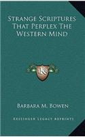Strange Scriptures That Perplex The Western Mind